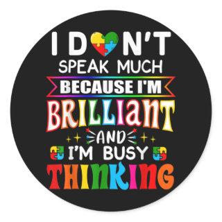 I Dont Speak Much Brilliant Autism Autistic Classic Round Sticker