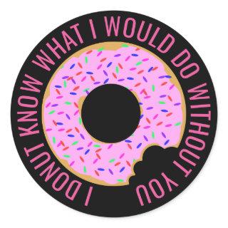 I Donut Know Classic Round Sticker