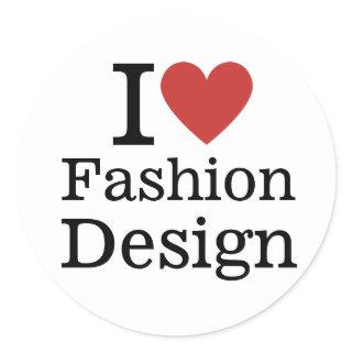 I ❤️ Fashion Design for Students/Faculty CUSTOM Classic Round Sticker