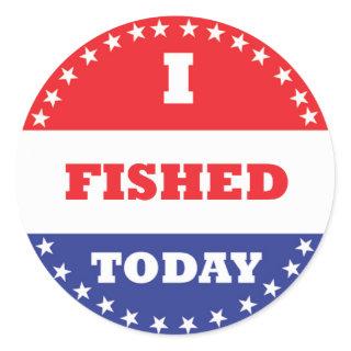 I Fished Today Classic Round Sticker