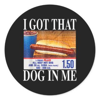 I Got That Dog In Me Funny Hotdogs Combo 4th Of Ju Classic Round Sticker