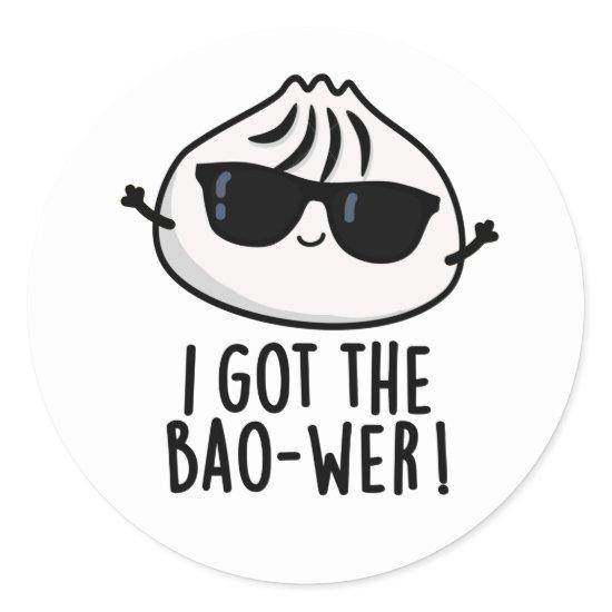 I Got The Bao-wer Funny Dimsum Pun  Classic Round Sticker