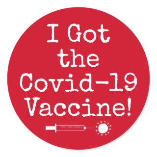 I Got the Covid-19 Vaccine Simple Bright Red Classic Round Sticker