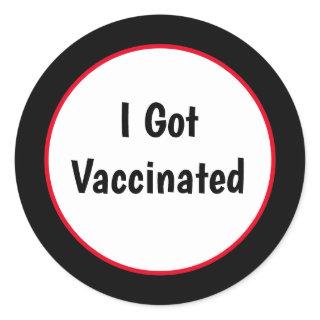 I Got Vaccinated Against Covid 19 Classic Round Sticker