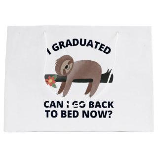 I Graduated Can I Go Back to Bed Now  Large Gift Bag