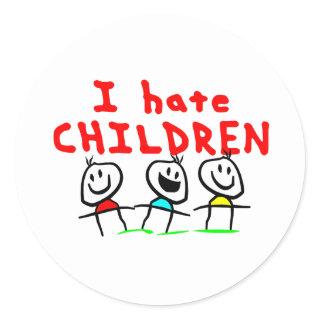 I hate children! classic round sticker