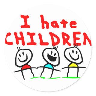I hate children! classic round sticker