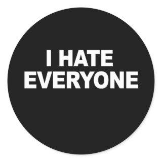 I HATE EVERYONE T-shirt Classic Round Sticker