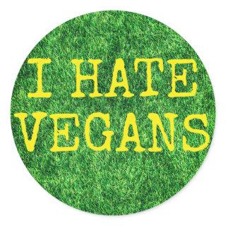 "I Hate Vegans" Stickers