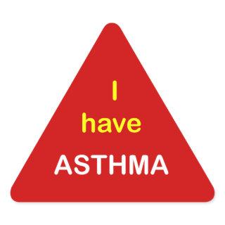 I have ASTHMA. Triangle Sticker