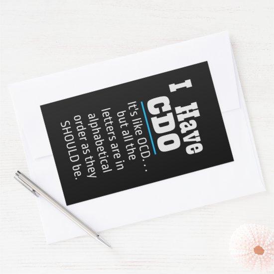 I have CDO black Funny OCD Humor Rectangular Sticker