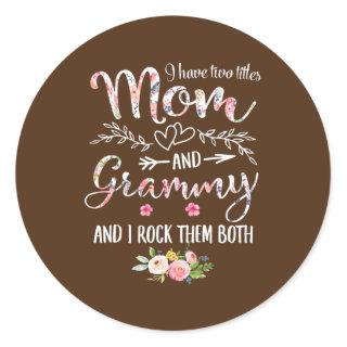 I Have Two Titles Mom And Grammy Women Floral Classic Round Sticker