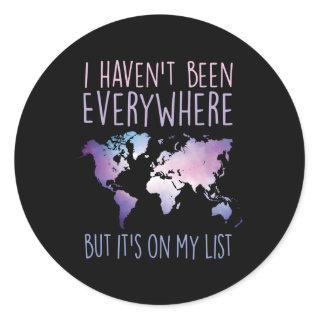 I Haven'T Been Everywhere But It'S On My List Worl Classic Round Sticker