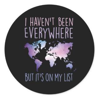 I Haven'T Been Everywhere But It'S On My List Worl Classic Round Sticker