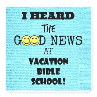I Heard the Good News Square Sticker