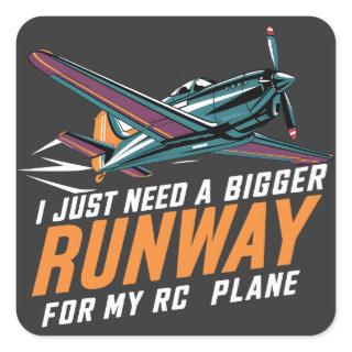 I Just Need a Bigger Runway for My RC Plane Funny Square Sticker