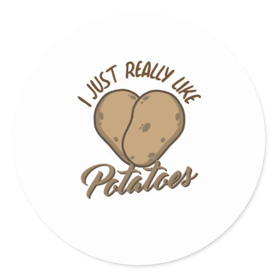 I Just Really Like Potatoes Classic Round Sticker
