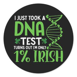 I Just Took A Dna Test Turns Out Im Only 1 Irish Classic Round Sticker