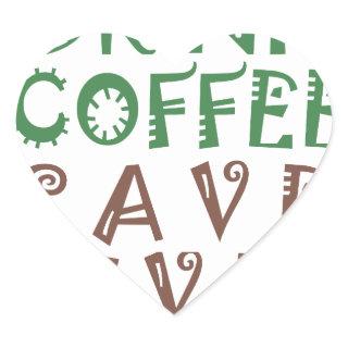 I Just want to drink coffee Save lives and take se Heart Sticker