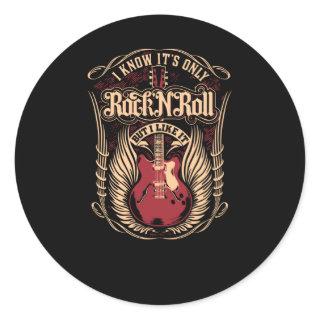 I know it's only Rock n Roll Classic Round Sticker