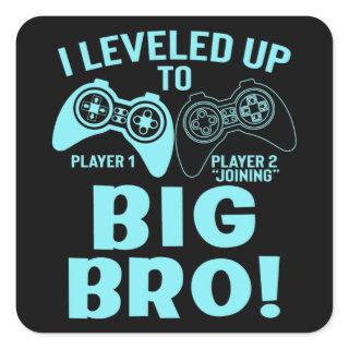 I Leveled Up To Big Bro Square Sticker