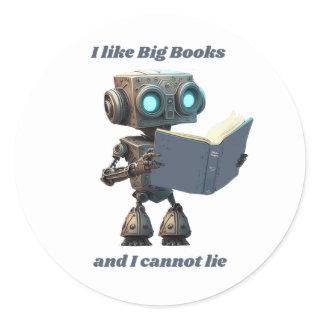 I Like Big Books and I Cannot Lie Classic Round Sticker