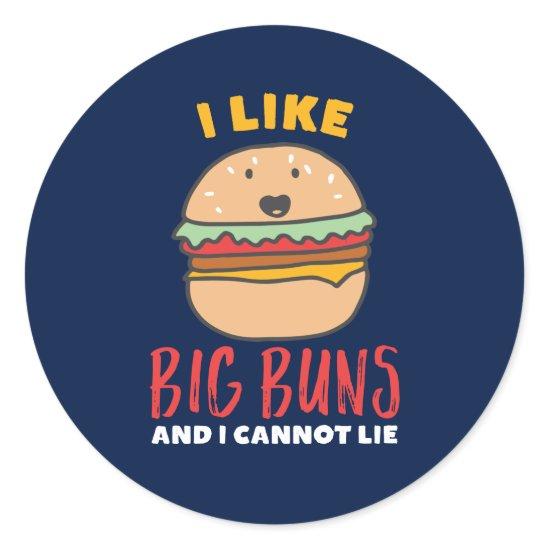 I Like Big Buns Funny Burger and Fast Food Puns Classic Round Sticker