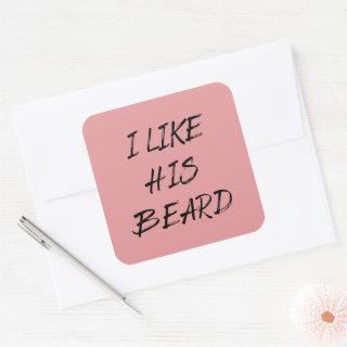 i like his beard square sticker