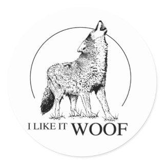 I LIKE IT WOOF CLASSIC ROUND STICKER