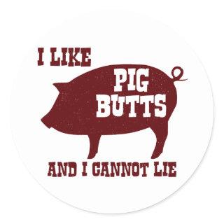 I like Pig Butts and I Cannot Lie BBQ Bacon Classic Round Sticker