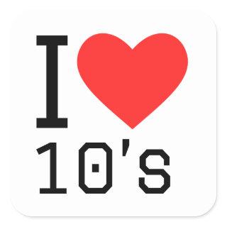I love 10s square sticker