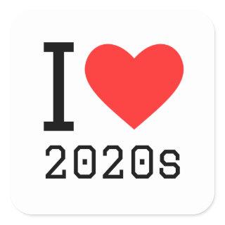 I love 2020s square sticker