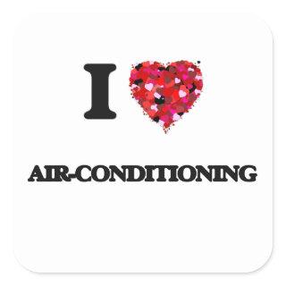 I Love Air-Conditioning Square Sticker