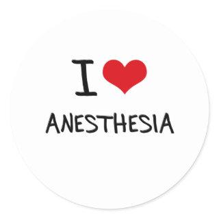 I Love Anesthesia Classic Round Sticker