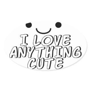 I Love Anything Cute Oval Sticker