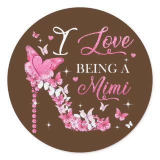 I Love Being Mimi High Heel Butterflies Mother's Classic Round Sticker