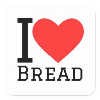I love bread square sticker