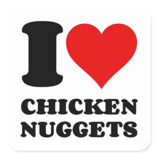 I LOVE CHICKEN NUGGETS SQUARE STICKER