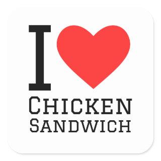 I love chicken sandwich square sticker
