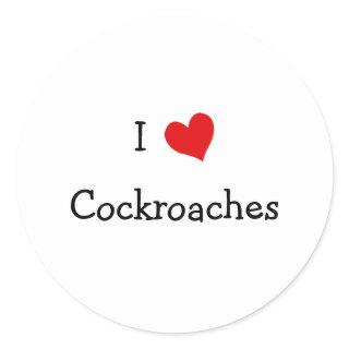 I Love Cockroaches Classic Round Sticker