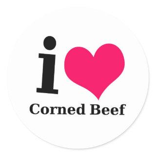 I love Corned Beef Classic Round Sticker