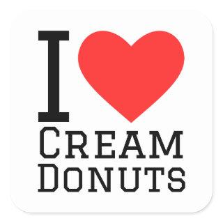 I love cream donuts  square sticker