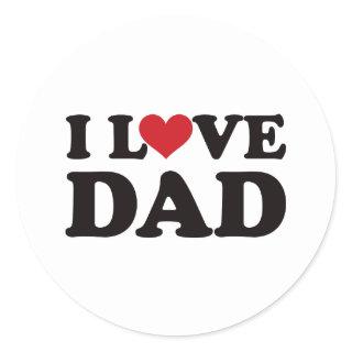 I Love Dad Classic Round Sticker