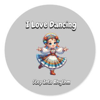 I Love Dancing - Step Into Rhythm Classic Round Sticker