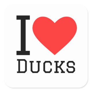 I love ducks  square sticker