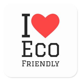 I love eco friendly square sticker