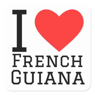 I love French Guiana  Square Sticker