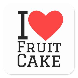 I love fruit cake  square sticker