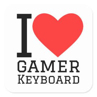 I love gamer keyboard square sticker