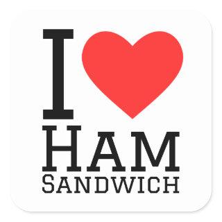 I love ham sandwich square sticker